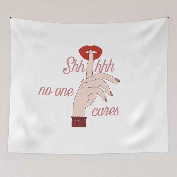 Item preview, shush no one cares designed and sold by holly-tee.