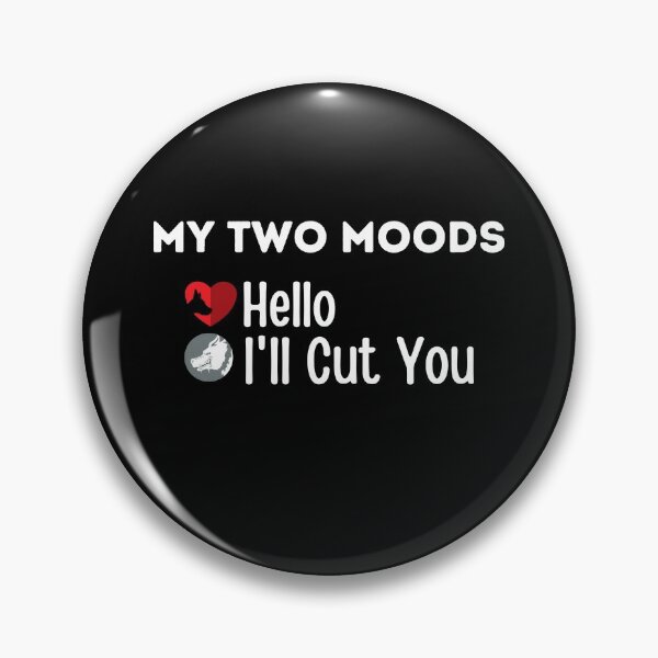 Item preview, My Two Moods Funny 1 hello 2 i'll cut you T Shirt Crazy Dog T-Shirts Womens  Novelty Humor Sarcastic Cool Graphic Hilarious puppy lover gift designed and sold by PIXEcompany.