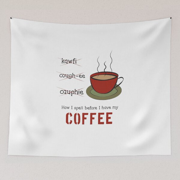Item preview, How I Spell Before I Have My Coffee Wall Art and T-shirt designed and sold by EmilySutin.