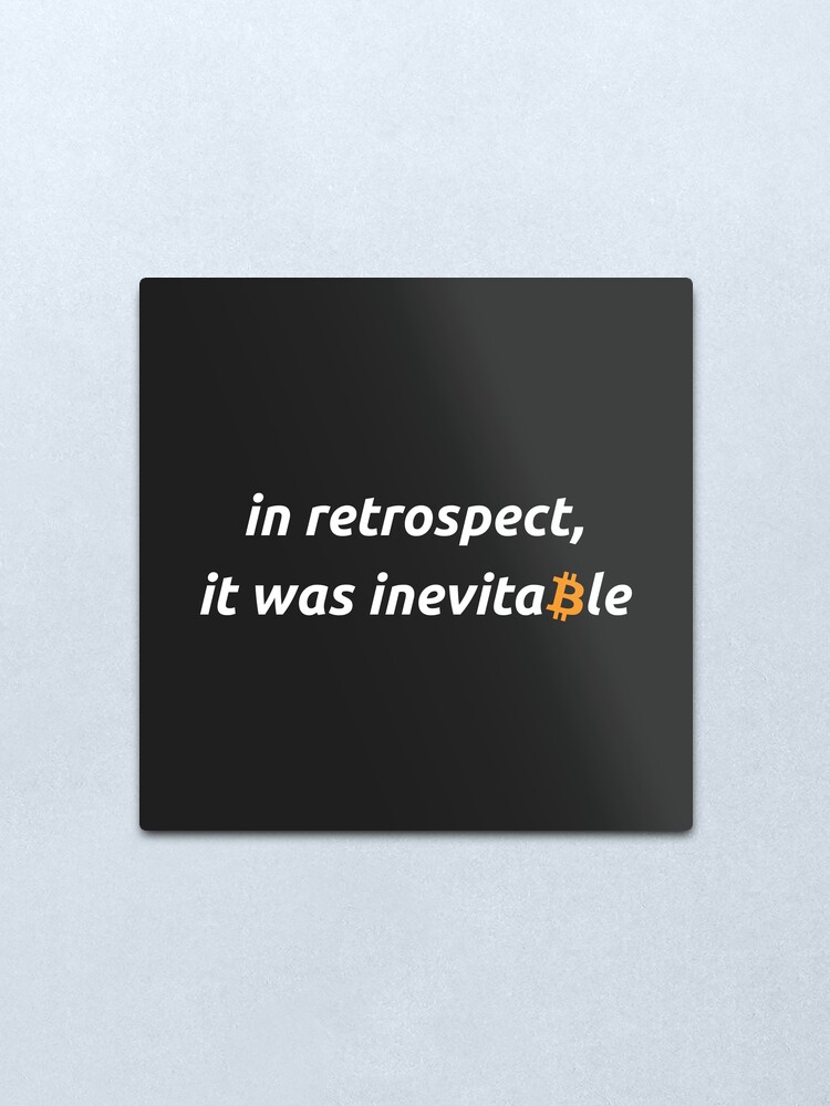 in retrospect it was inevitable in retrospect it was inevitable