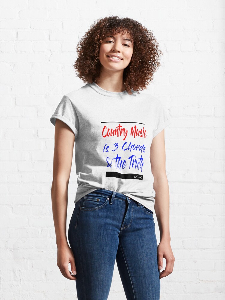 Alternate view of Country Music is 3 chords and the truth Classic T-Shirt