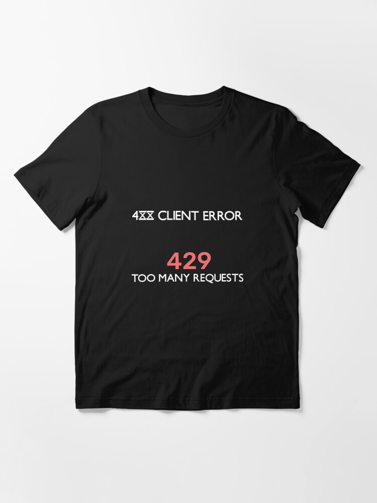 HTTP Error Code 429 Too many requests Essential T-Shirt by