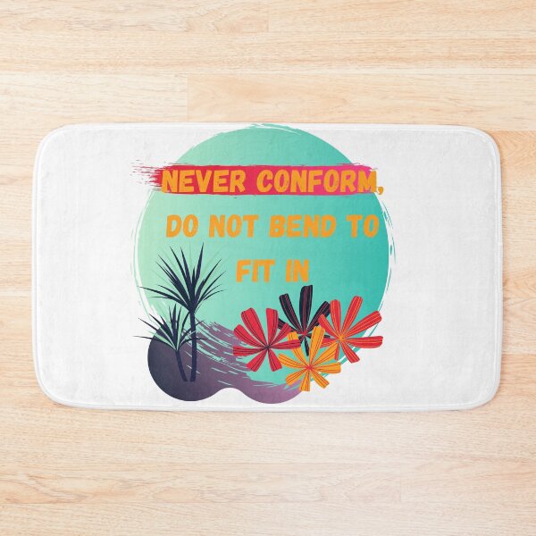 Item preview, Never conform, do not bend to fit in designed and sold by TIPJ.