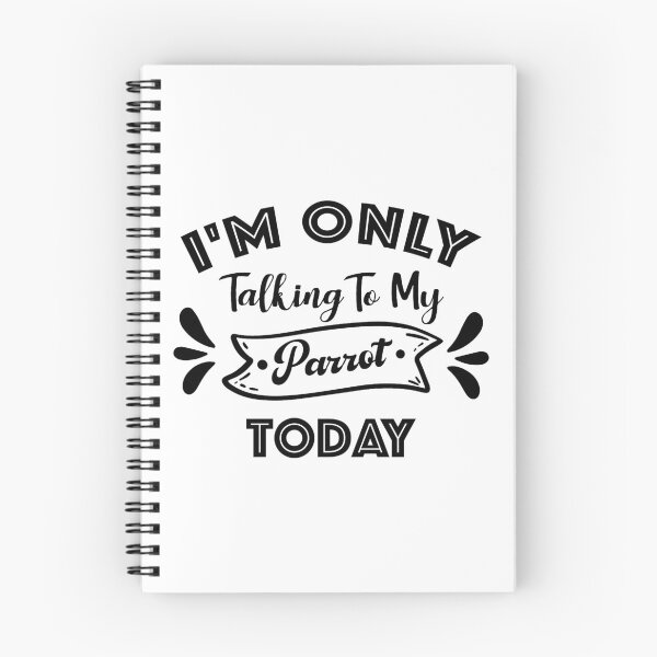 Item preview, I'm Only Talking To My Parrot Today Funny Parrot Quote Gift  designed and sold by KO-Design.