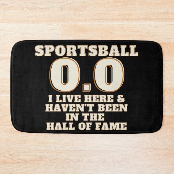 Item preview, Sportsball, I've never been to the Hall Of Fame designed and sold by Mothe3rd.