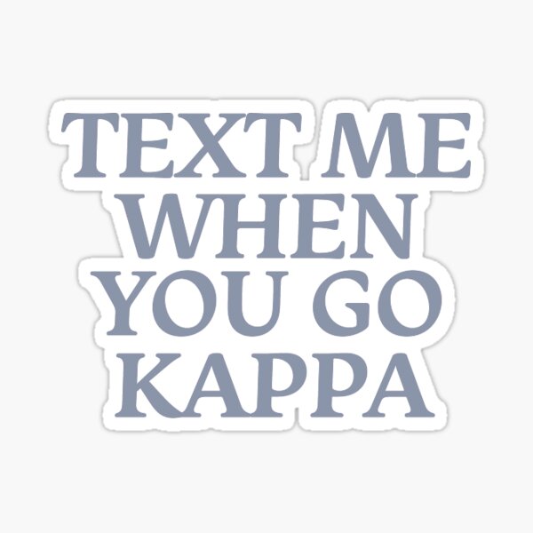 text me when you go Sticker for Sale dianagracemeyer | Redbubble