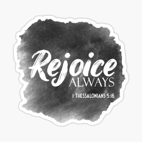1 Thessalonians 5:16 | Rejoice Always Sticker