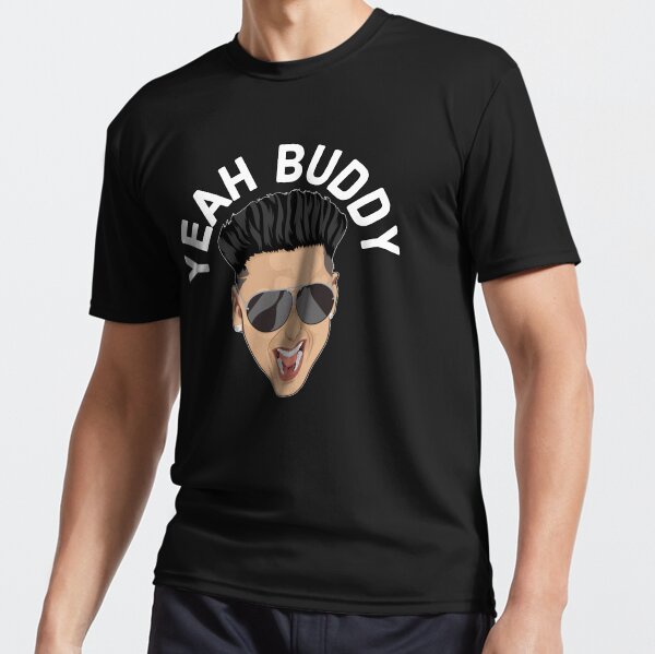 yeah buddy shirt pauly d