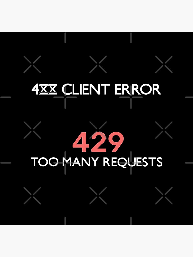  http error code 429 too many requests poster by blackvz redbubble
