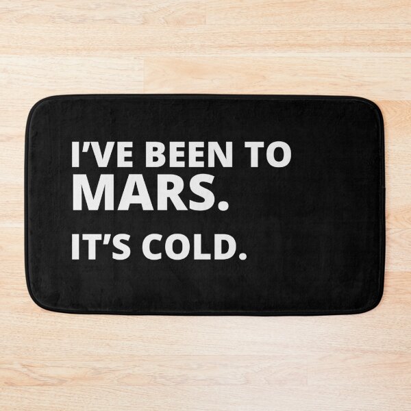 Item preview, I’ve been to Mars. It’s Cold there. Outer Space is cold. designed and sold by friendly-fox.