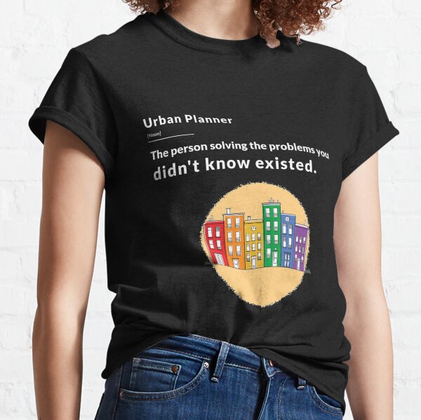 Urban Planner Definition Funny Gift Classic T-Shirt