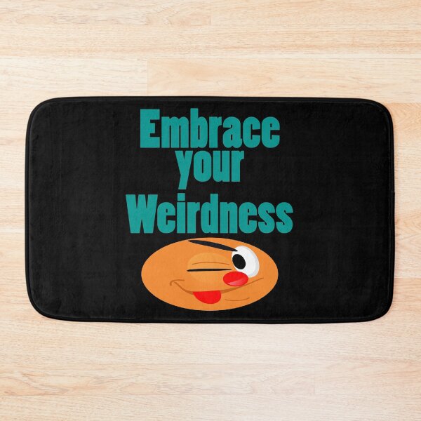 Item preview, Embrace Your Weirdness designed and sold by Uvogin2099.