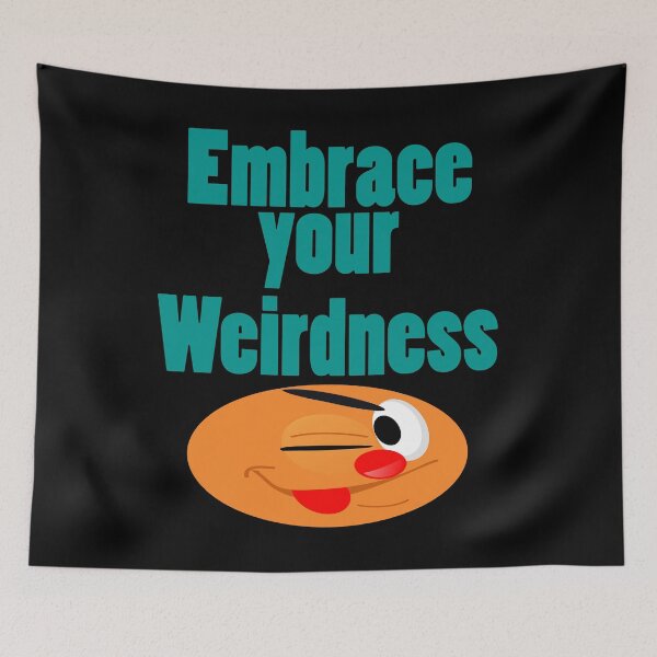 Item preview, Embrace Your Weirdness designed and sold by Uvogin2099.
