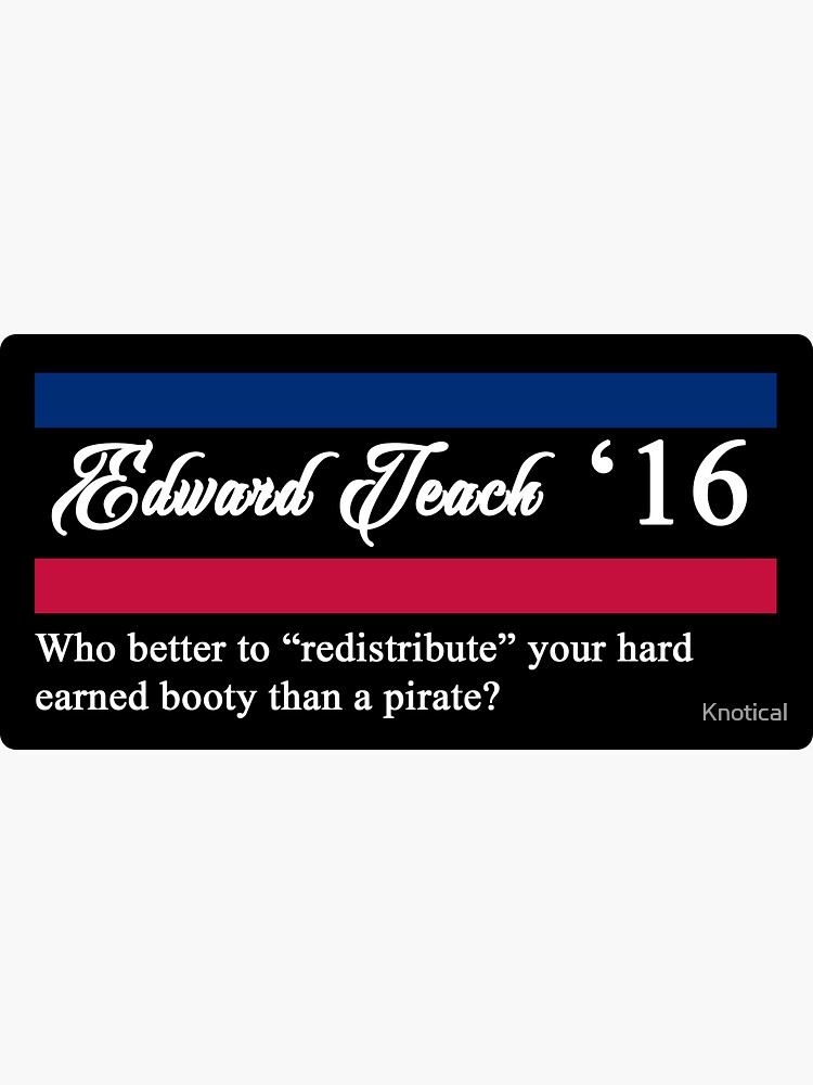 Edward Teach for President Stickers by Knotical