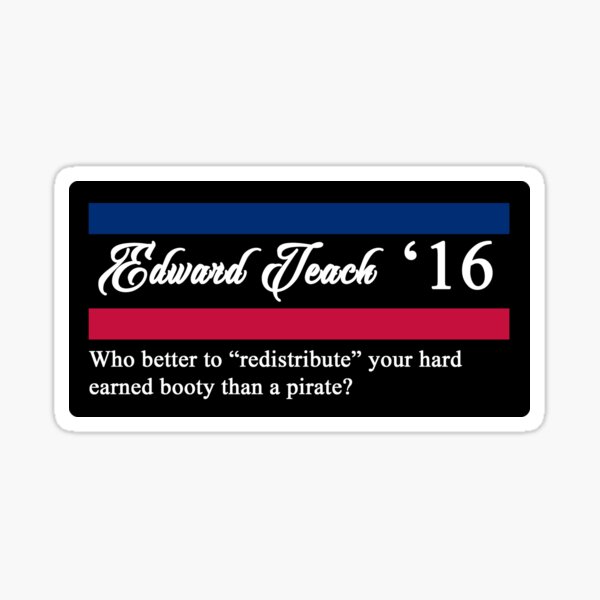 Edward Teach for President Stickers Sticker