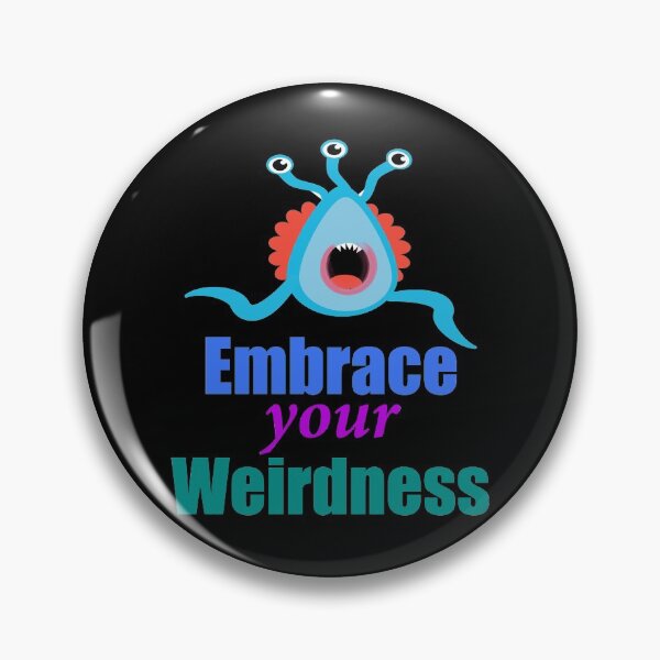 Item preview, Embrace Your Weirdness designed and sold by Uvogin2099.