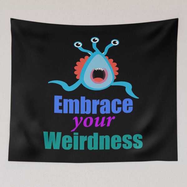 Item preview, Embrace Your Weirdness designed and sold by Uvogin2099.