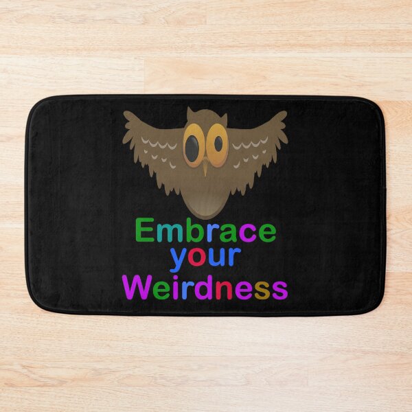 Item preview, Embrace Your Weirdness designed and sold by Uvogin2099.