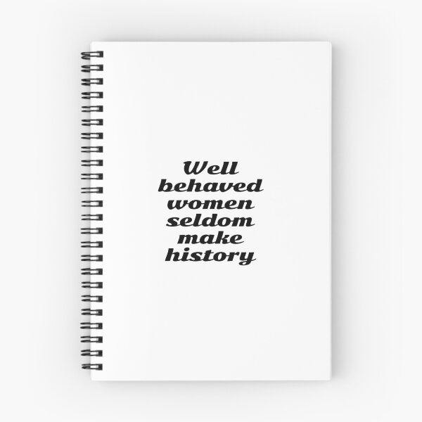 Item preview, Well behaved women seldom make history - womens day   designed and sold by Inspirationmotivation.