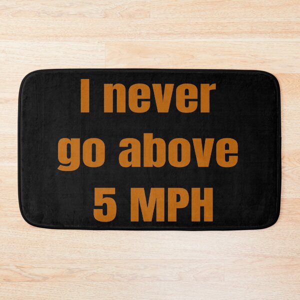 Item preview, I never go above 5 MPH  designed and sold by DivineTiffany.