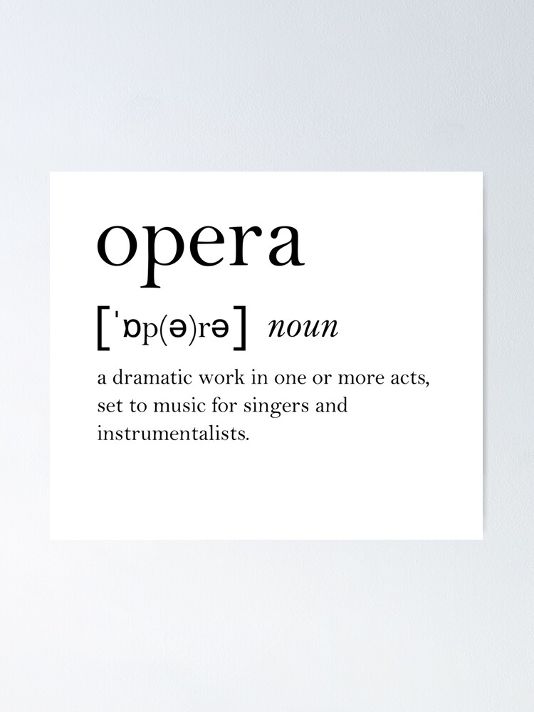"Opera Dictionary Definition" Poster for Sale by operaqueen Redbubble