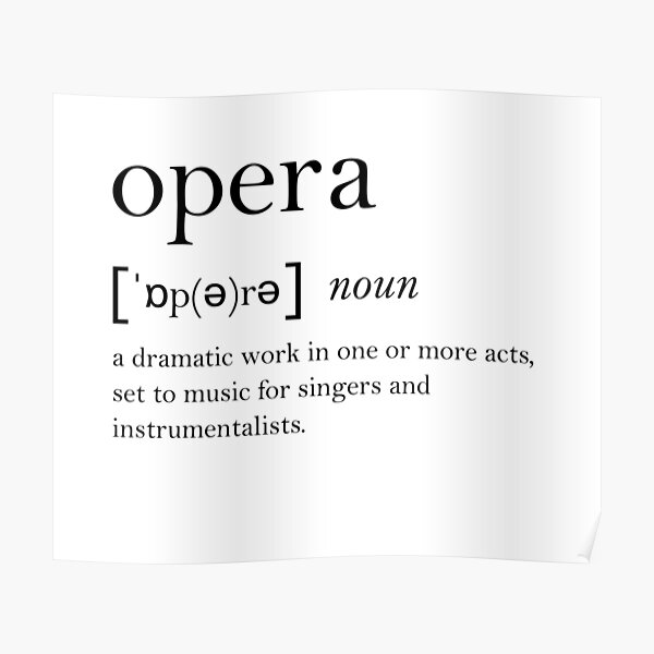 "Opera Dictionary Definition" Poster for Sale by operaqueen Redbubble