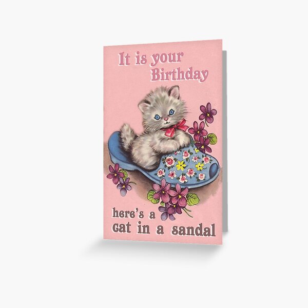  A Cat in a Sandal - Funny, Sarcastic Vintage Cute Kitten Birthday Card Greeting Card