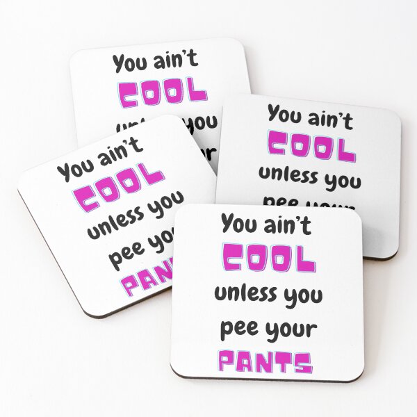 Item preview, You Ain't Cool Unless You Pee Your Pants designed and sold by MamaSweetea.