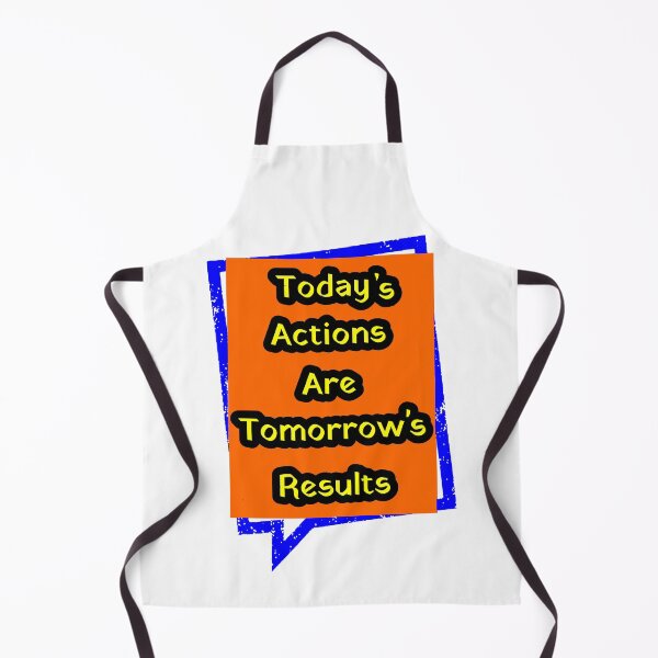 Item preview, today's actions are tomorrow's results designed and sold by MXanwar.