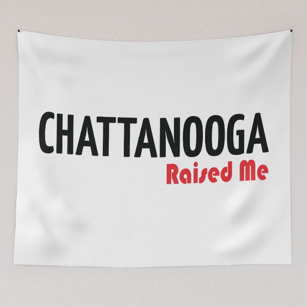 Item preview, Chattanooga Raised Me designed and sold by GoodVibesWX9.