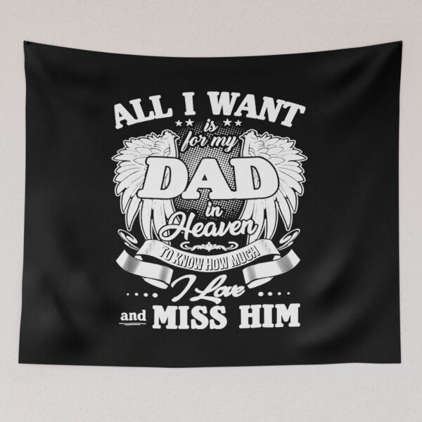 Item preview, All I Want Is For My Dad In Heaven 95 - 02 designed and sold by davidcgonzale.