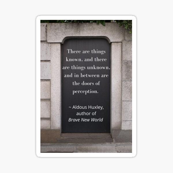 Item preview, There are things known and there are things unknown, and in between are the doors of perception.  ~ Aldous Huxley designed and sold by artsphere.