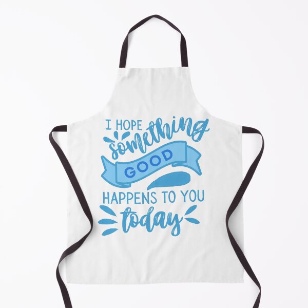 Item preview, I HOPE SOMETHING GOOD HAPPENS TO YOU TODAY - BLUE designed and sold by malvellina.