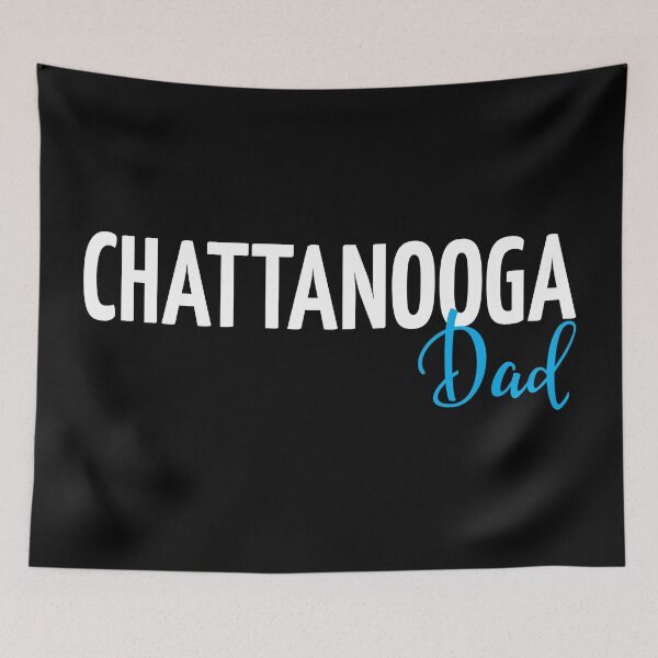 Item preview, Chattanooga Dad designed and sold by GoodVibesWX9.