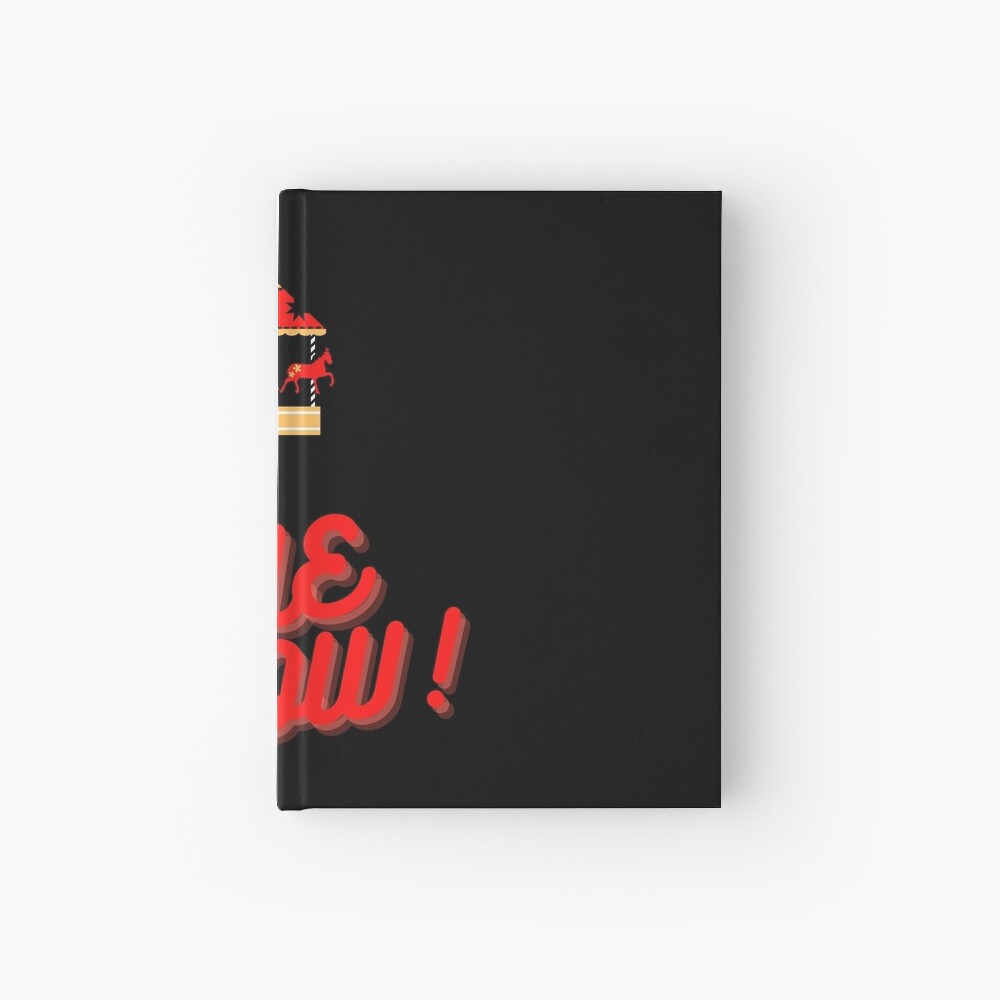 It's All Part of the Show! Hardcover Journal