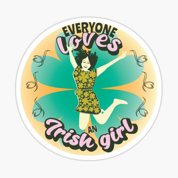 everyone-loves-an-irish-girl-sticker-for-sale-by-vervedress-redbubble