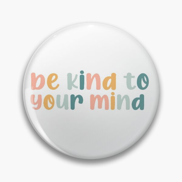 Item preview, be kind to your mind updated designed and sold by gail-snail.