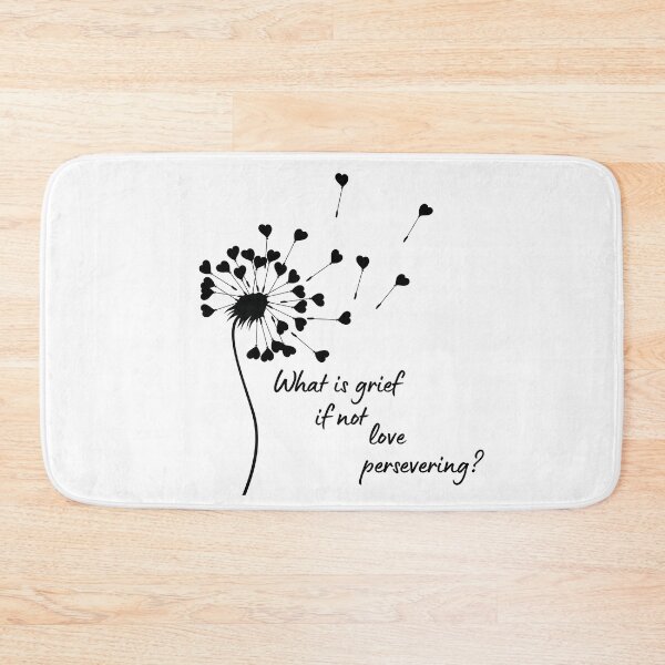 Item preview, What is grief if not love persevering designed and sold by bardnbangtan.