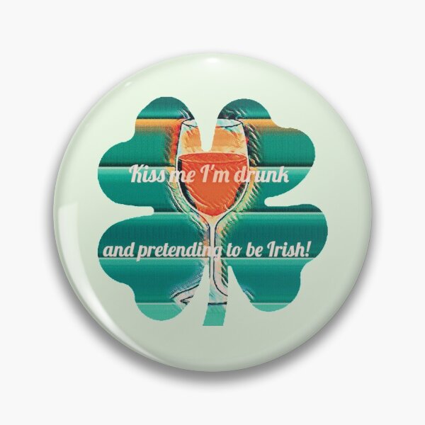Item preview, Kiss me I'm drunk & Pretending to Be Irish!  designed and sold by CristalleLisa.