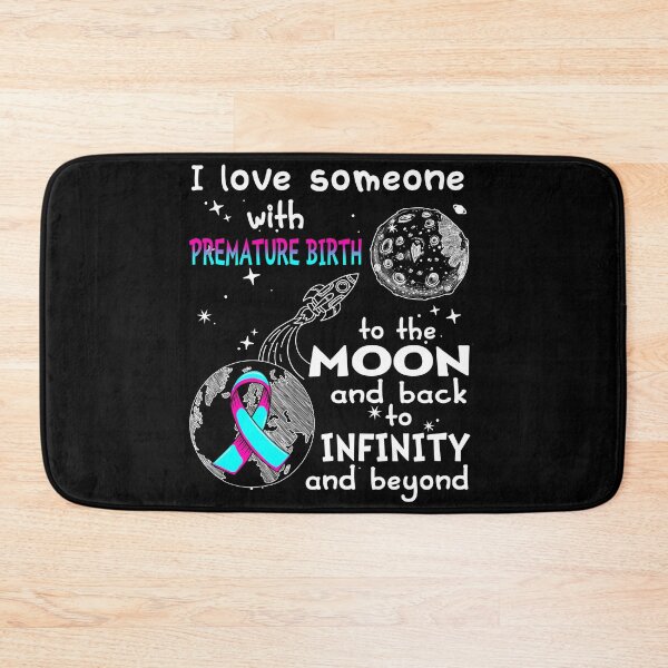 Item preview, I Love Someone With Premature Birth To The Moon And Back designed and sold by heppenp.