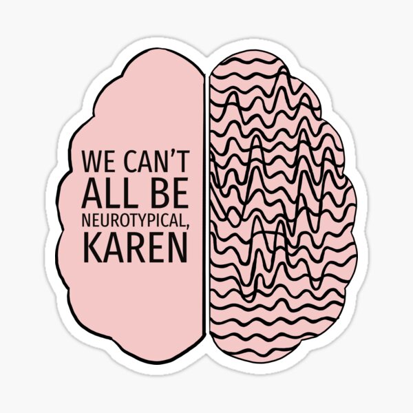Item preview, Can't all be Neurotypical karen designed and sold by statonka.