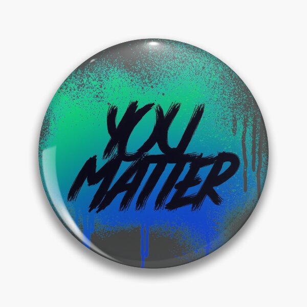 Item preview, You Matter designed and sold by jaslee125.