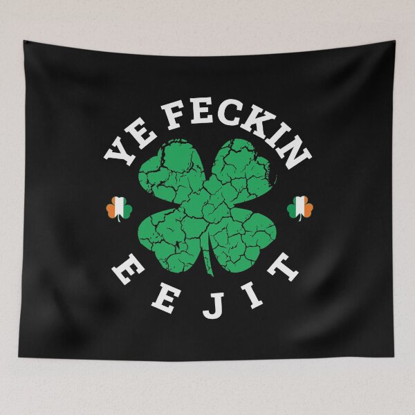 Item preview, YE FECKIN EEJIT ST.PADDY'S DAY ST.PATRICK'S T-SHIRT designed and sold by bigerdan.