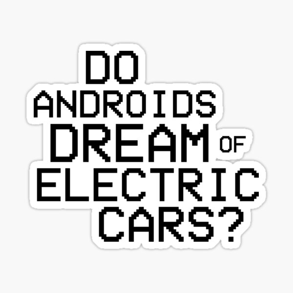 Item preview, Do Androids Dream of Electric Cars?  designed and sold by cyberlight.