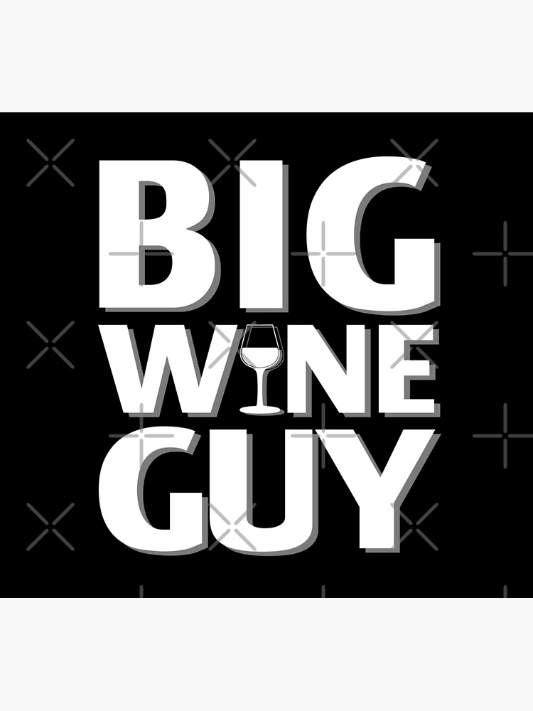Discover BIG Wine Guy | Wine Glass Premium Matte Vertical Poster