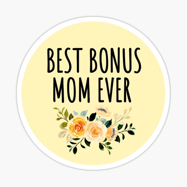 Best Bonus Mom Ever