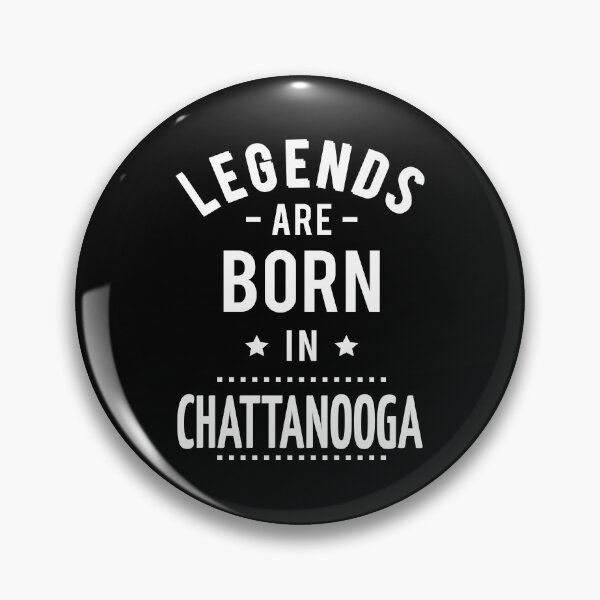 Item preview, Legends Are Born In Chattanooga designed and sold by GoodVibesWX9.