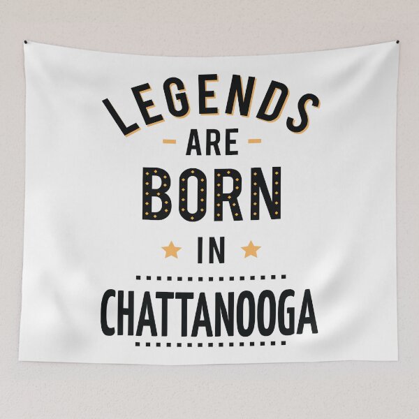 Item preview, Legends Are Born In Chattanooga designed and sold by GoodVibesWX9.