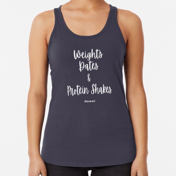 Weights Dates Protein Shakes Gym Workout Exercise Racerback Tank Top