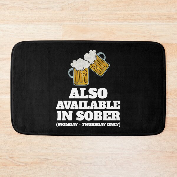 Item preview, Also Available In Sober (Monday - Thursday Only) designed and sold by alancrapopod.